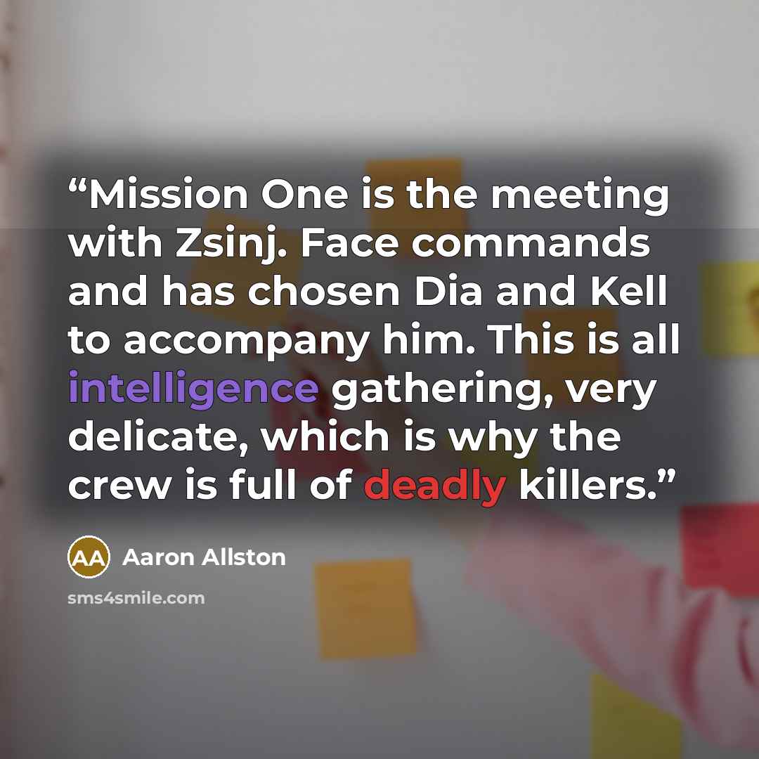 “Mission One is the meeting with Zsinj. Face commands and has chosen Dia and Kell to accompany him. This is all intelligence gathering, very delicate, which is why the crew is full of deadly killers.” quote by Aaron Allston