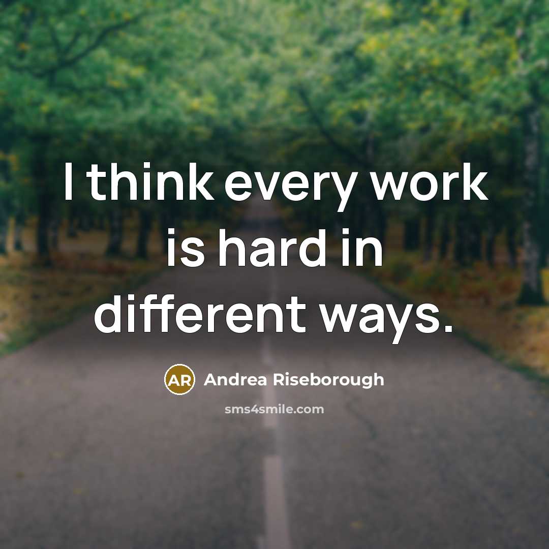“I think every work is hard in different ways.” quote by Andrea Riseborough