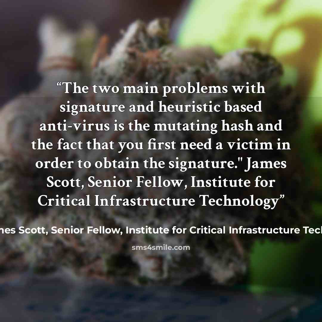 “The two main problems with signature and heuristic based anti-virus is the mutating hash and the fact that you first need a victim in order to obtain the signature." James Scott, Senior Fellow, Institute for Critical Infrastructure Technology” quote by James Scott, Senior Fellow, Institute for Critical Infrastructure Technology