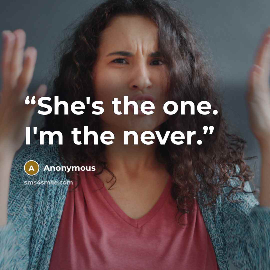 “She's the one. I'm the never.” quote by Anonymous