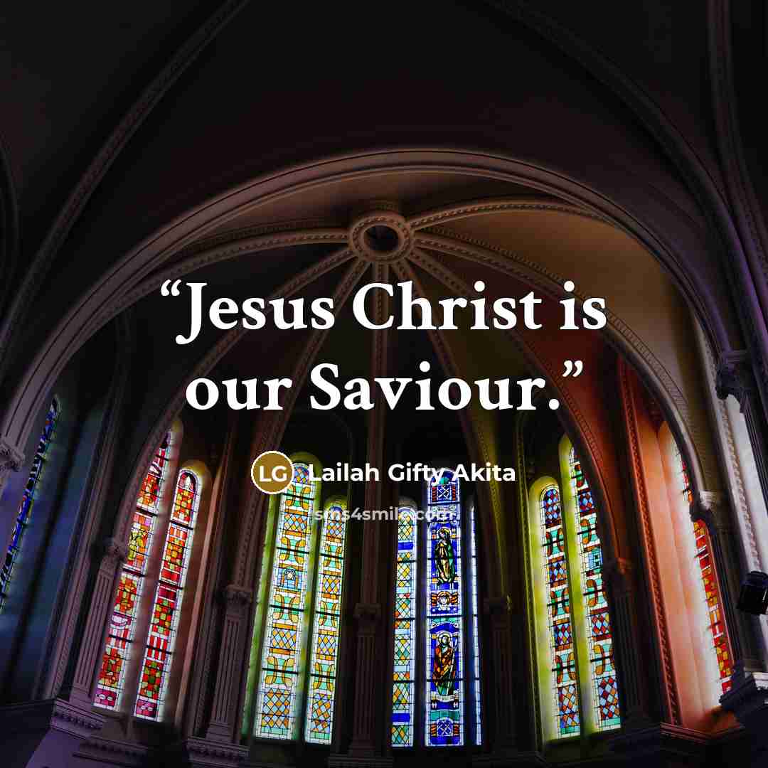 “Jesus Christ is our Saviour.” quote by Lailah Gifty Akita