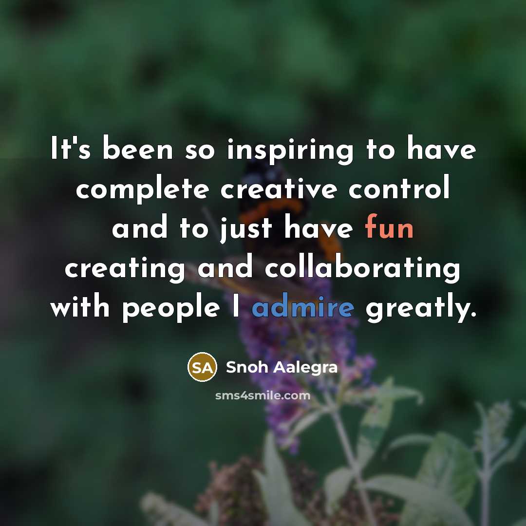 “It's been so inspiring to have complete creative control and to just have fun creating and collaborating with people I admire greatly.” quote by Snoh Aalegra