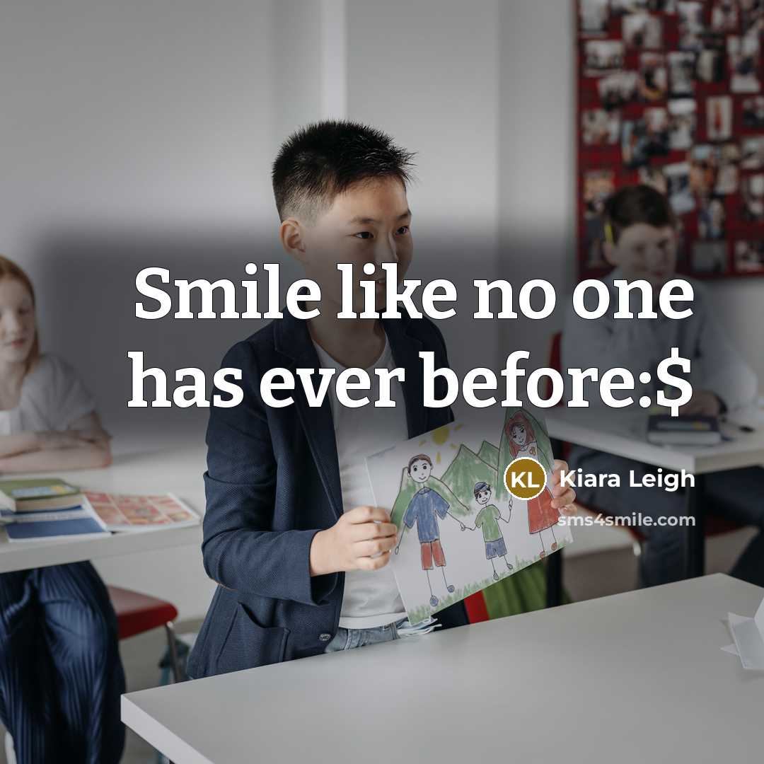 “Smile like no one has ever before:$” quote by Kiara Leigh