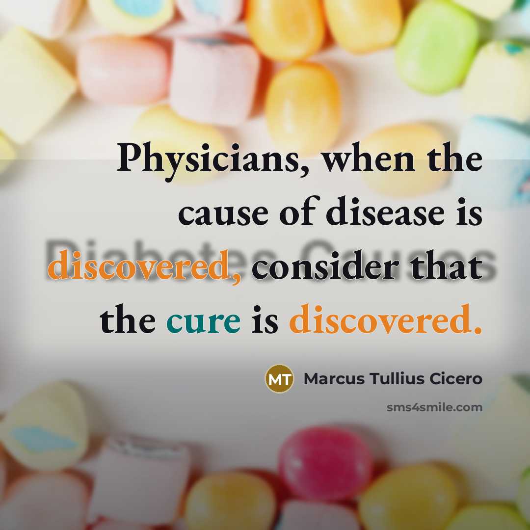 “Physicians, when the cause of disease is discovered, consider that the cure is discovered.” quote by Marcus Tullius Cicero