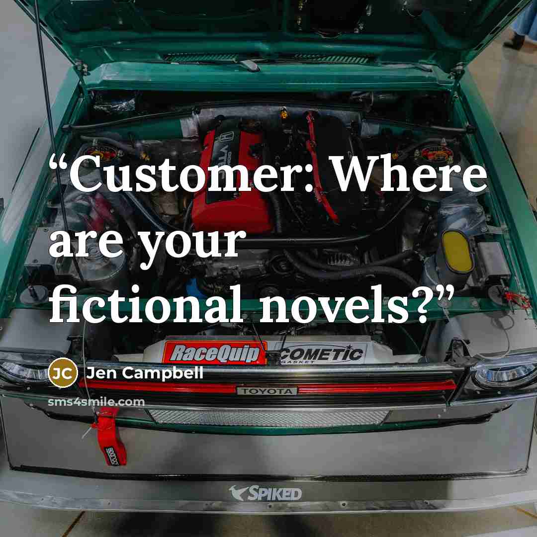 “Customer: Where are your fictional novels?” quote by Jen Campbell