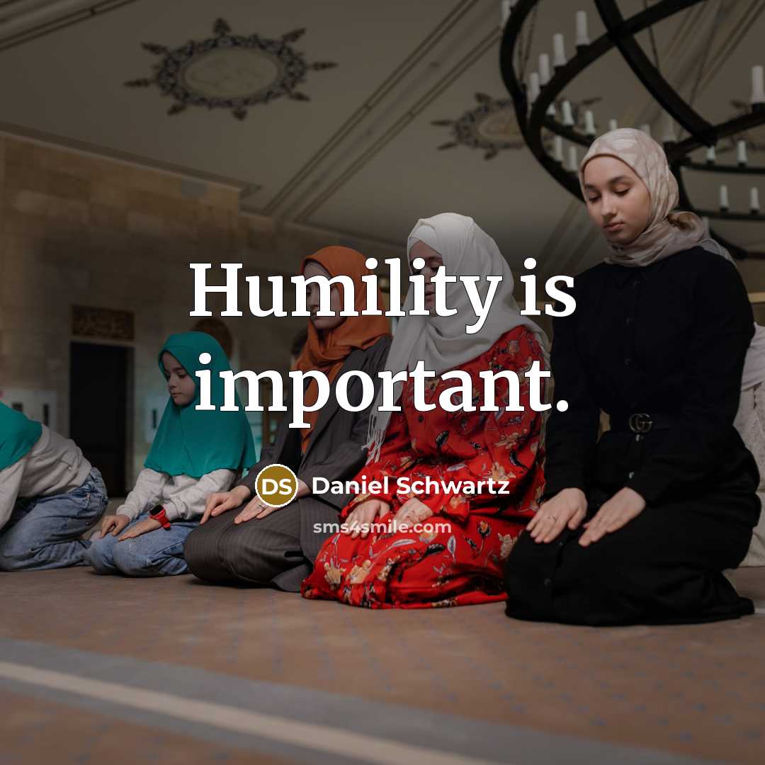 “Humility is important.” quote by Daniel Schwartz