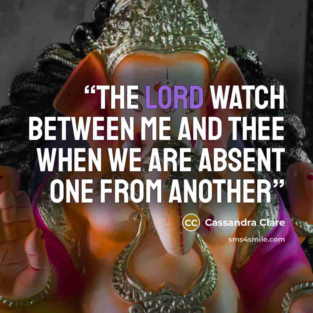 “The Lord watch between me and thee when we are absent one from another” quote by Cassandra Clare
