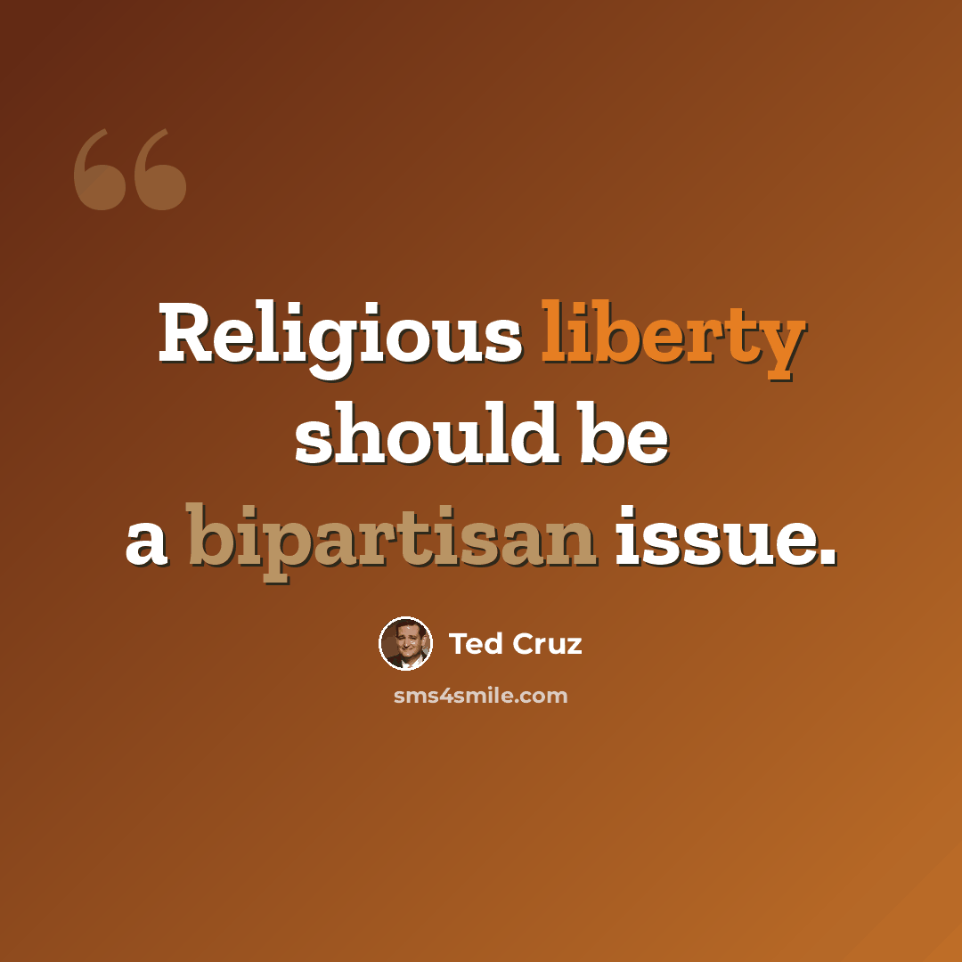 “Religious liberty should be a bipartisan issue.” quote by Ted Cruz