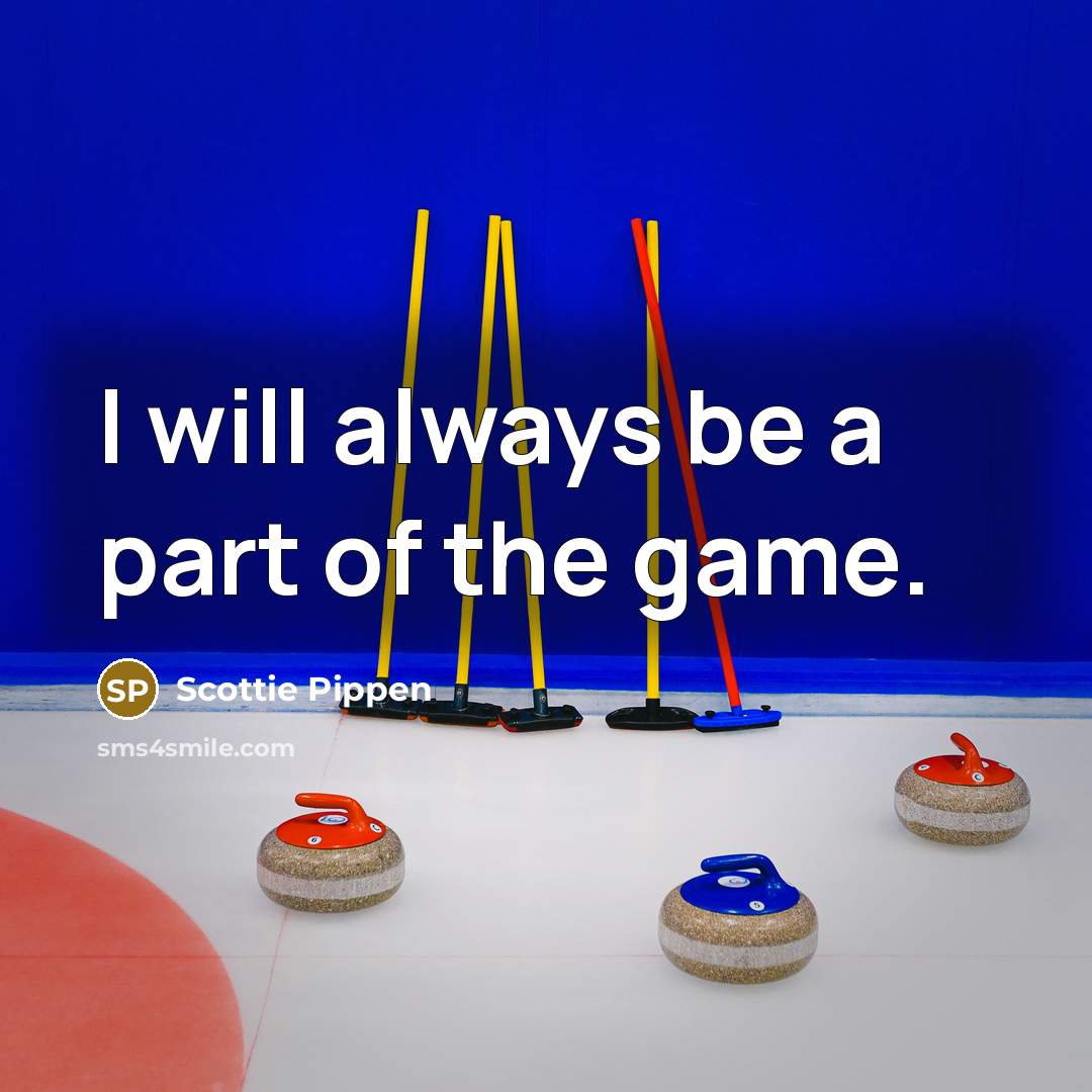 “I will always be a part of the game.” quote by Scottie Pippen