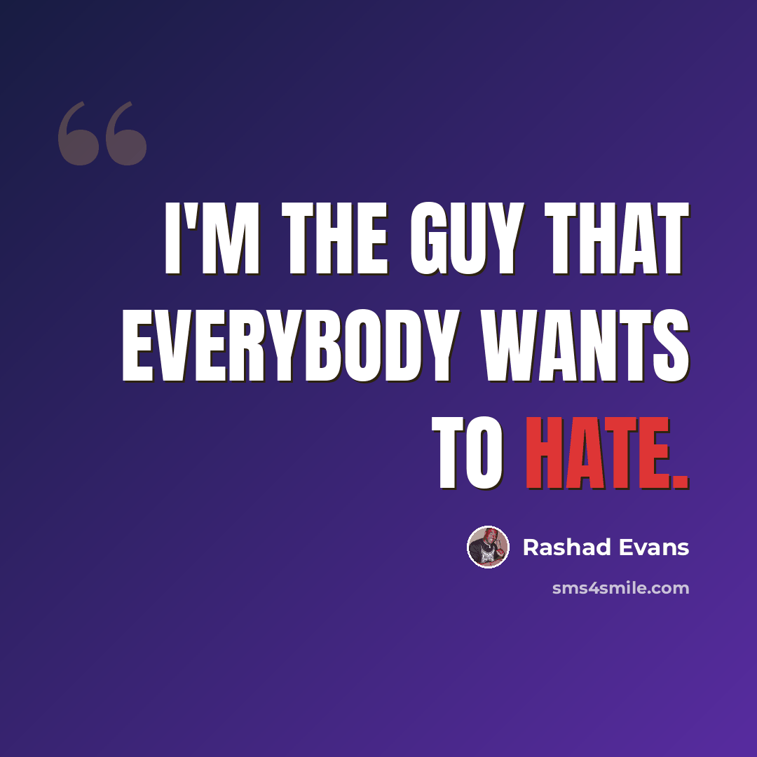 “I'm the guy that everybody wants to hate.” quote by Rashad Evans