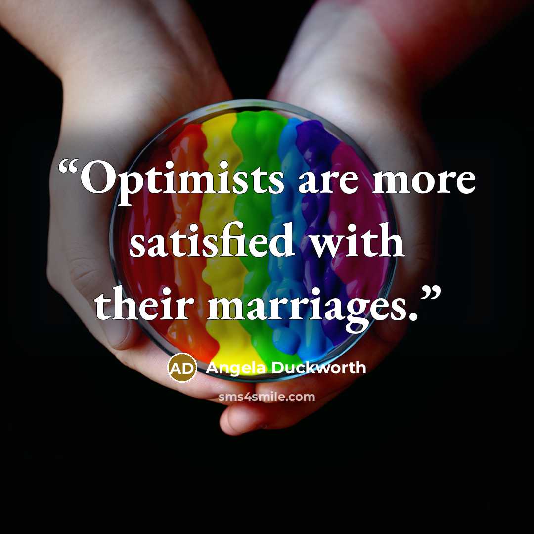 “Optimists are more satisfied with their marriages.” quote by Angela Duckworth
