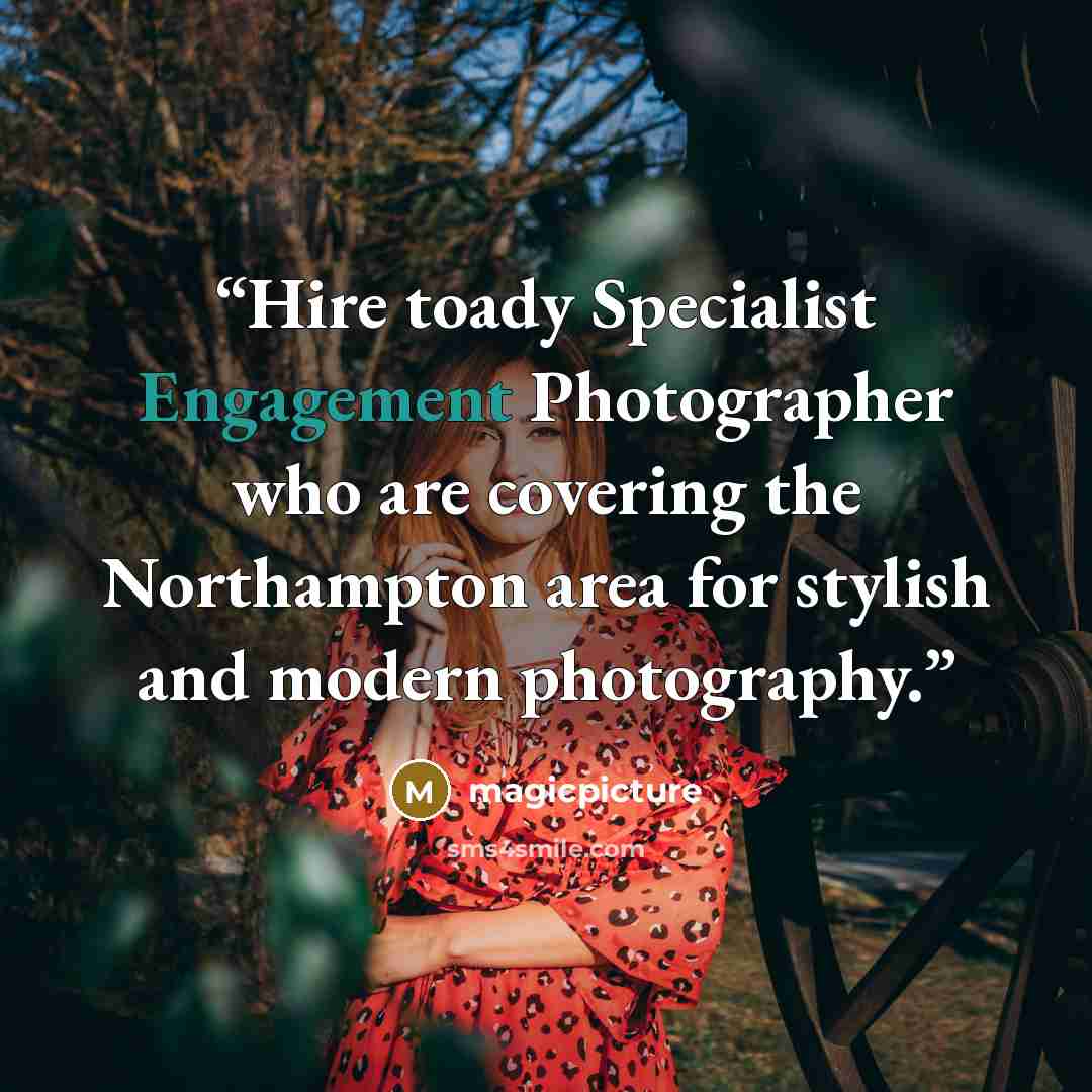 “Hire toady Specialist Engagement Photographer who are covering the Northampton area for stylish and modern photography.” quote by magicpicture