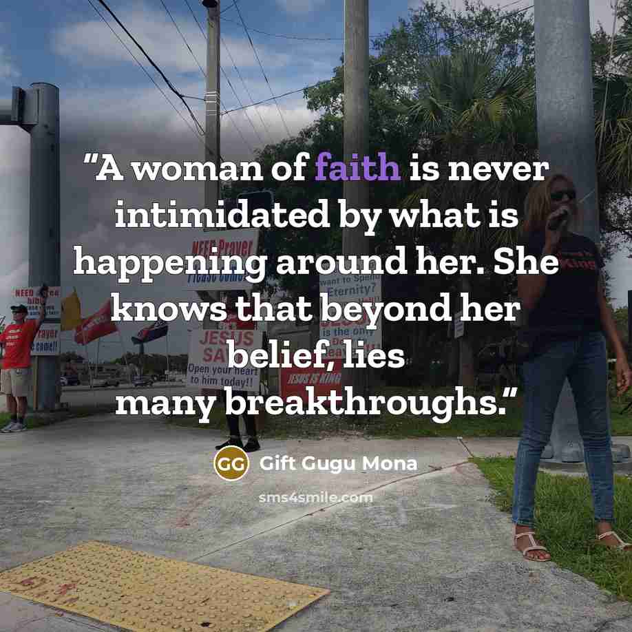 “A woman of faith is never intimidated by what is happening around her. She knows that beyond her belief, lies many breakthroughs.” quote by Gift Gugu Mona