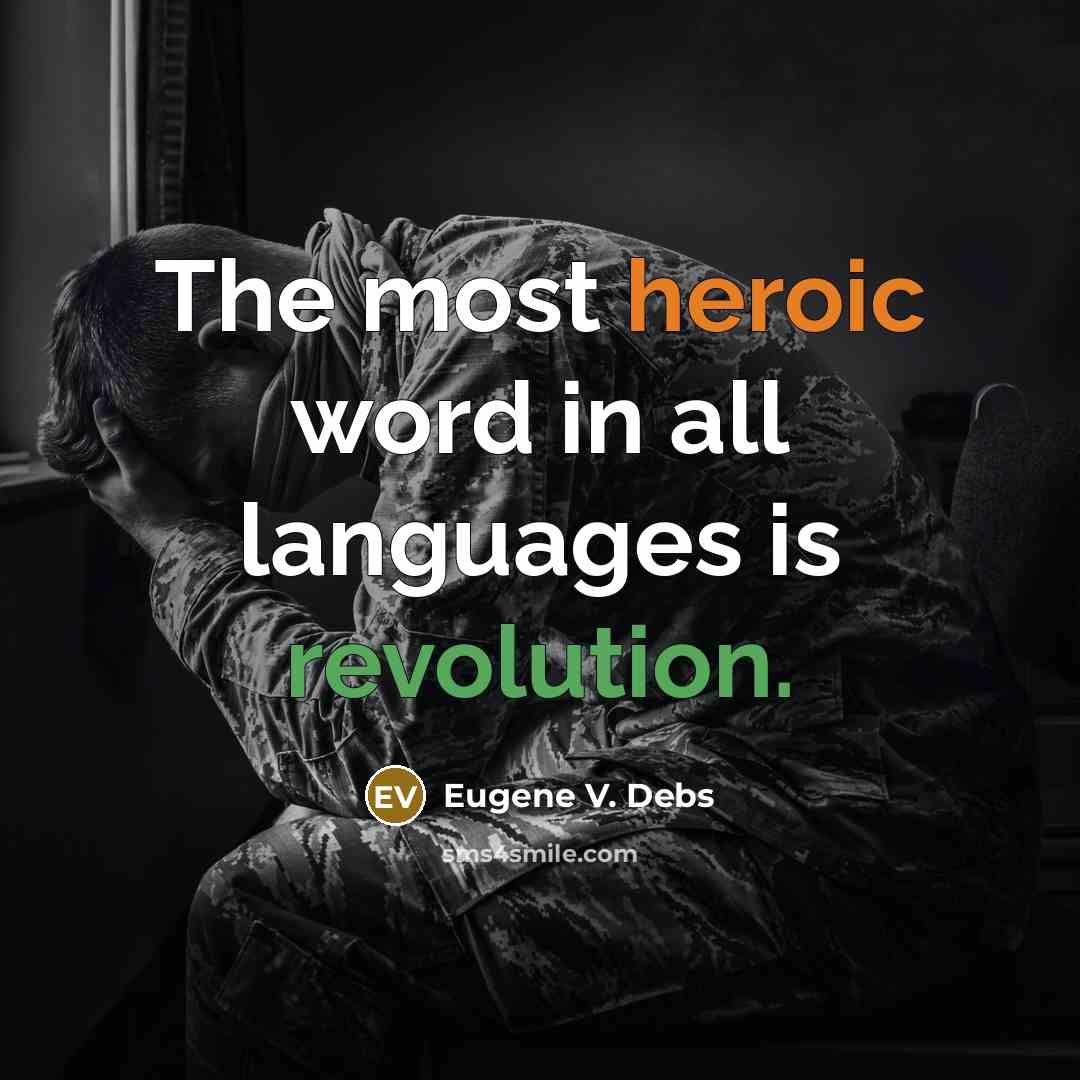 “The most heroic word in all languages is revolution.” quote by Eugene V. Debs