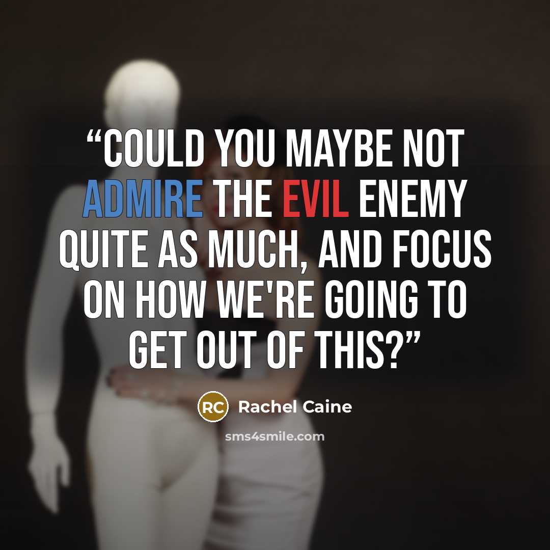 “Could you maybe not admire the evil enemy quite as much, and focus on how we're going to get out of this?” quote by Rachel Caine