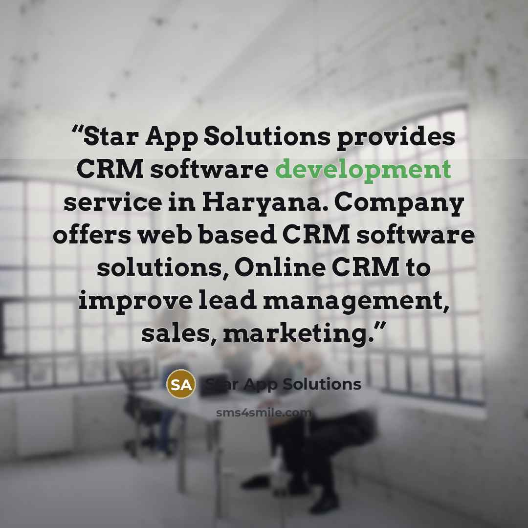 “Star App Solutions provides CRM software development service in Haryana. Company offers web based CRM software solutions, Online CRM to improve lead management, sales, marketing.” quote by Star App Solutions