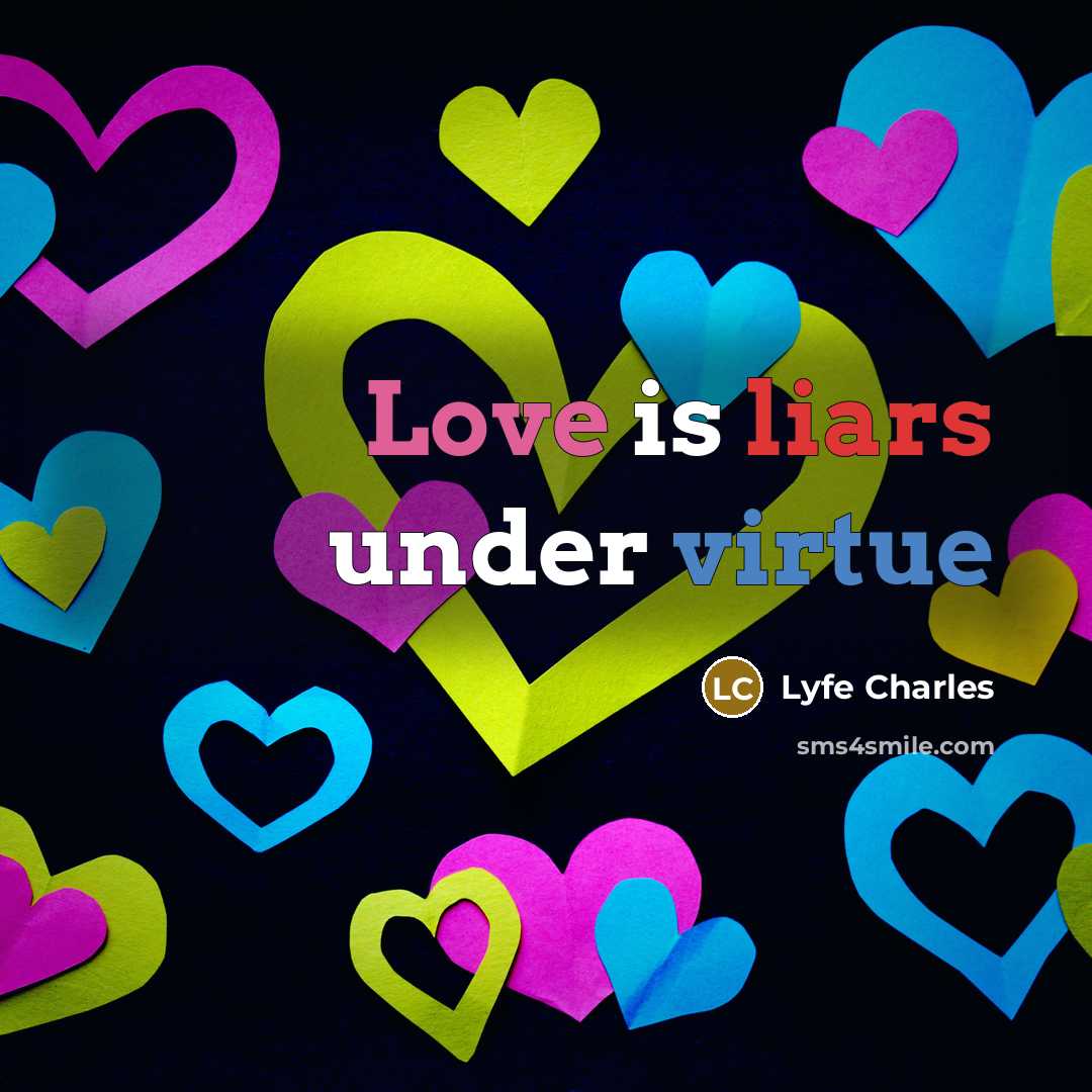 “Love is liars under virtue” quote by Lyfe Charles