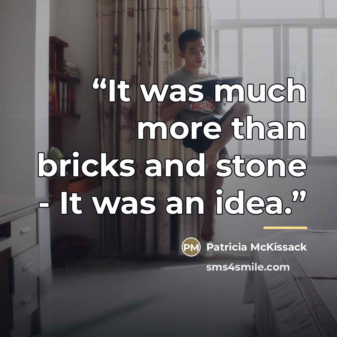 “It was much more than bricks and stone - It was an idea.” quote by Patricia McKissack