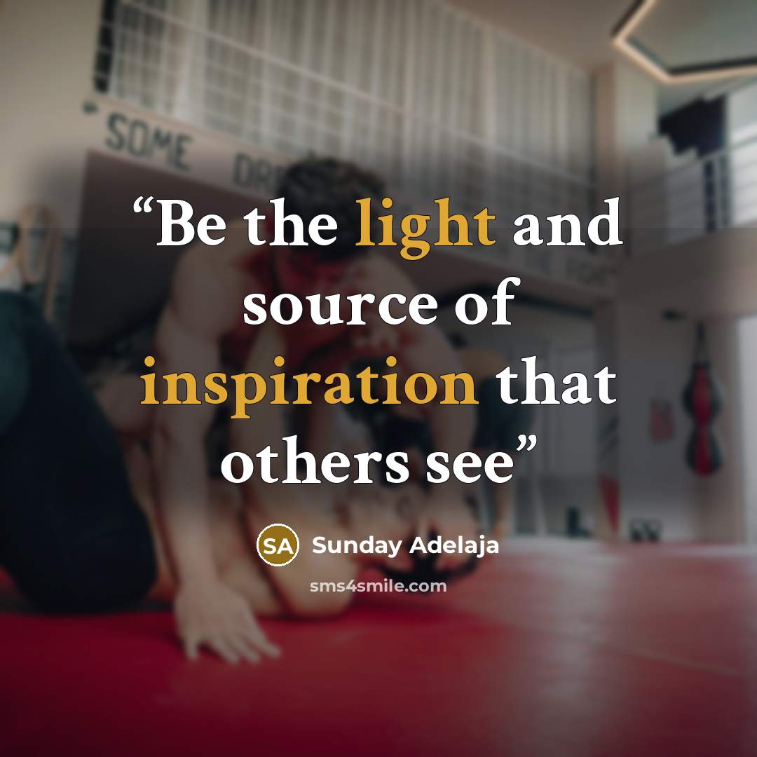 “Be the light and source of inspiration that others see” quote by Sunday Adelaja