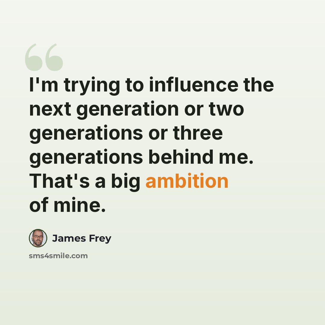 “I'm trying to influence the next generation or two generations or three generations behind me. That's a big ambition of mine.” quote by James Frey