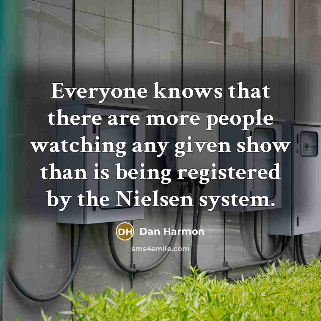 “Everyone knows that there are more people watching any given show than is being registered by the Nielsen system.” quote by Dan Harmon