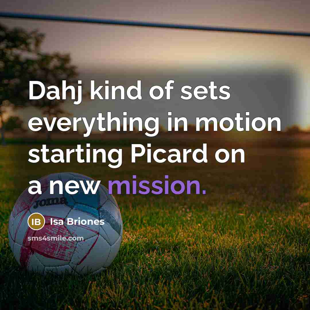 “Dahj kind of sets everything in motion starting Picard on a new mission.” quote by Isa Briones