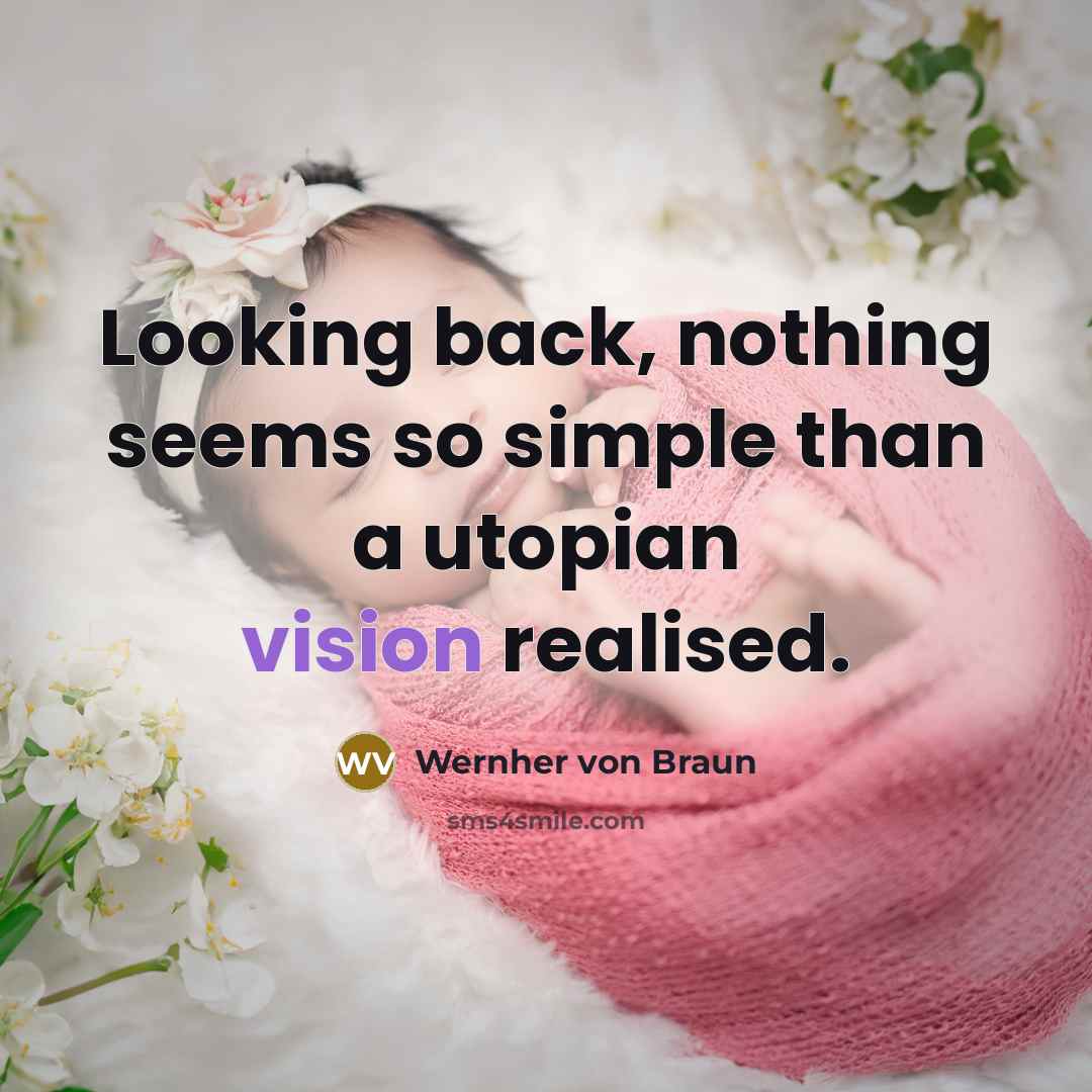 “Looking back, nothing seems so simple than a utopian vision realised.” quote by Wernher von Braun