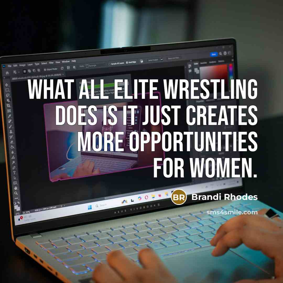 “What All Elite Wrestling does is it just creates more opportunities for women.” quote by Brandi Rhodes