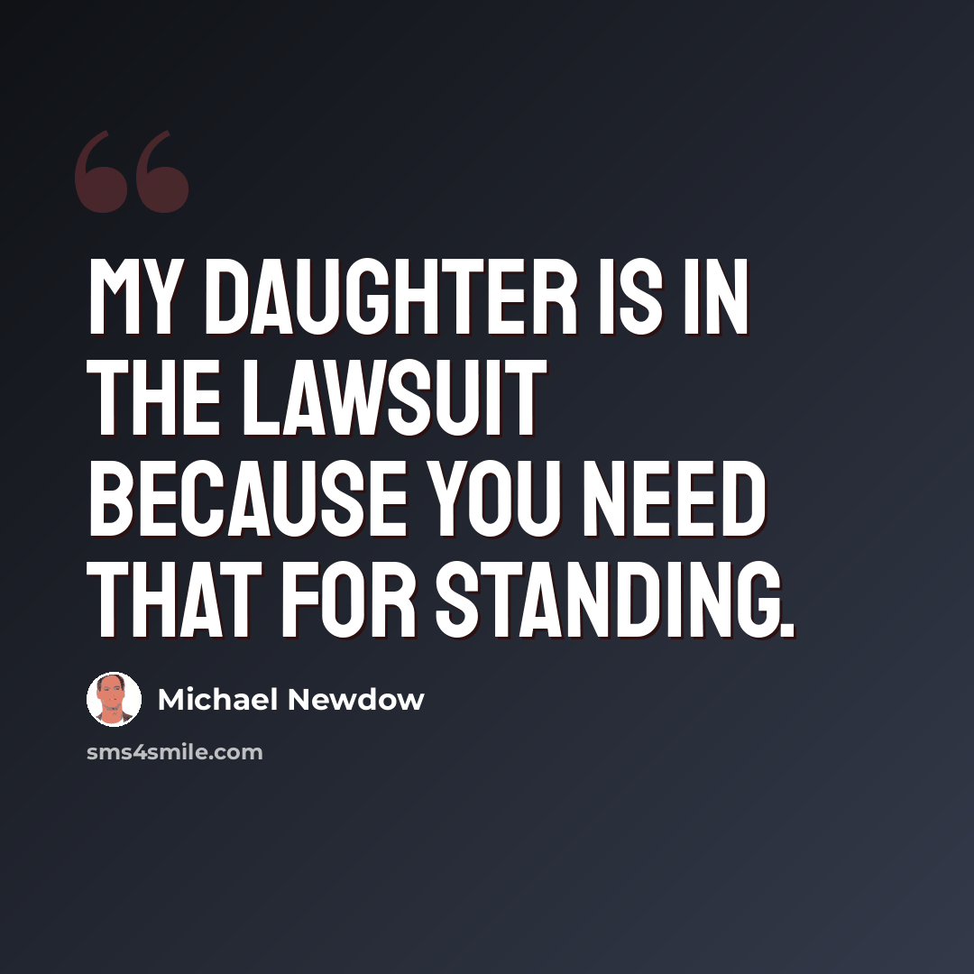“My daughter is in the lawsuit because you need that for standing.” quote by Michael Newdow