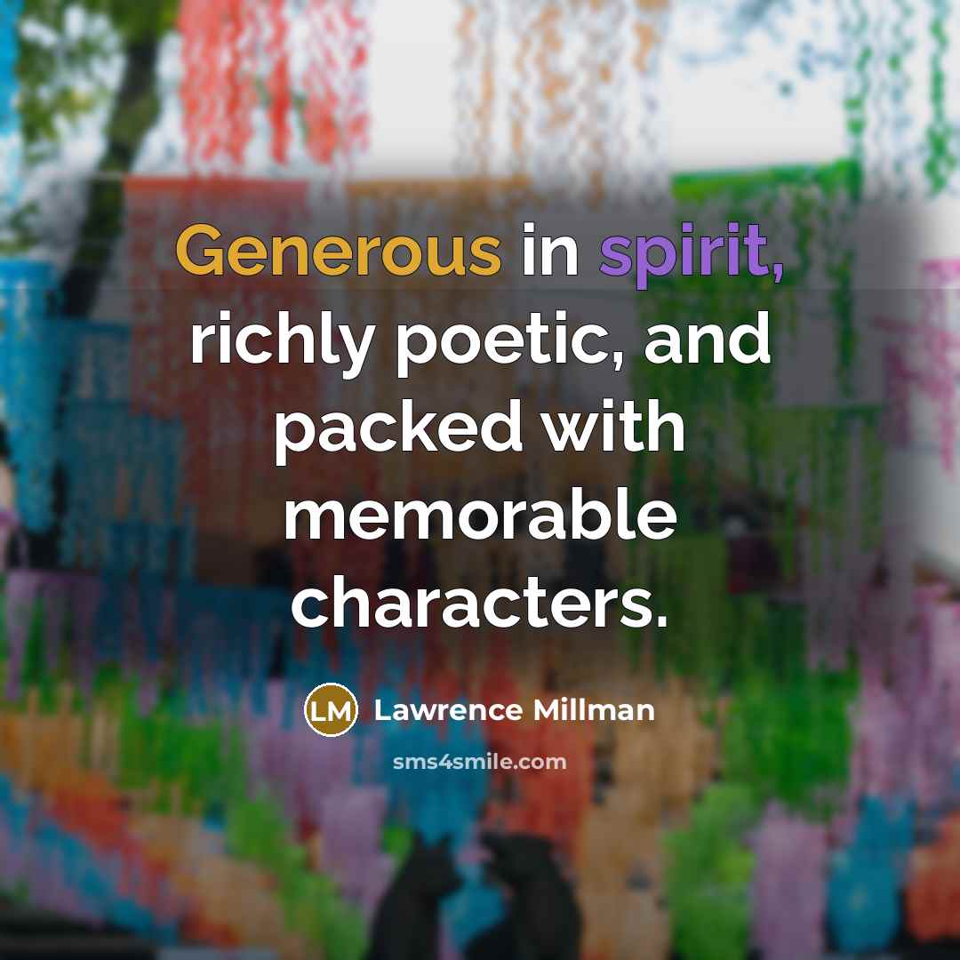 “Generous in spirit, richly poetic, and packed with memorable characters.” quote by Lawrence Millman