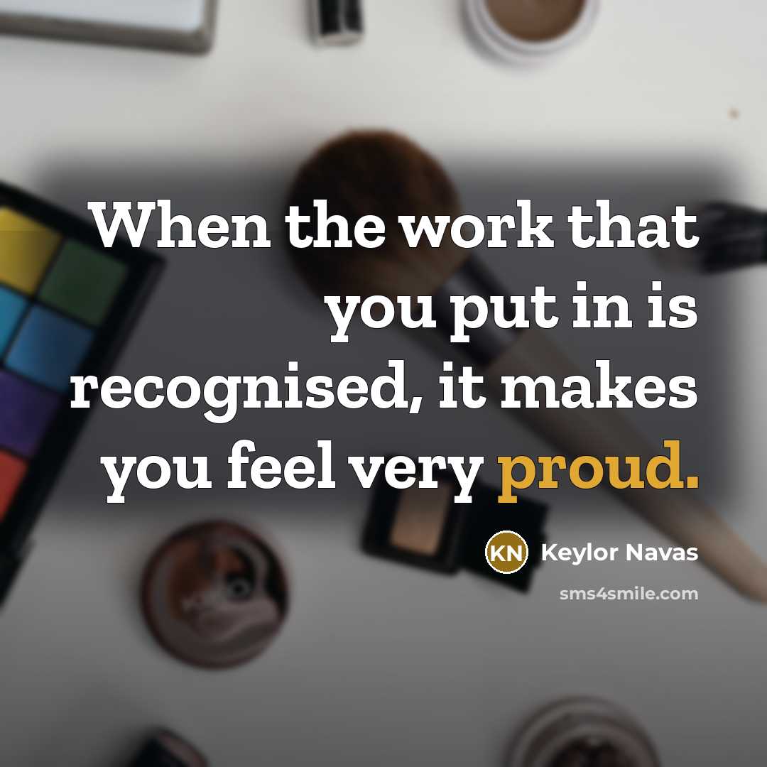 “When the work that you put in is recognised, it makes you feel very proud.” quote by Keylor Navas