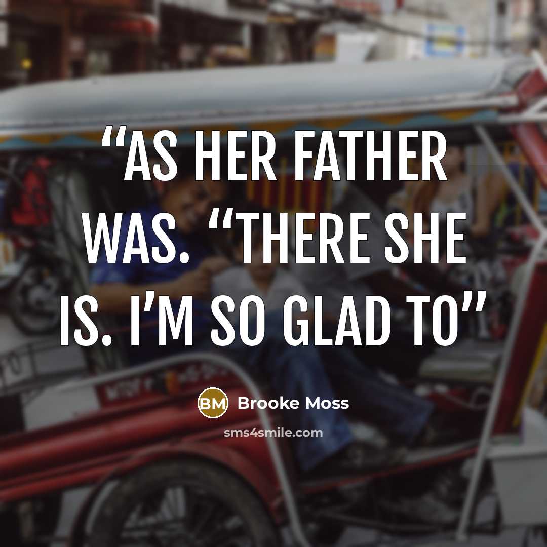 “as her father was. “There she is. I’m so glad to” quote by Brooke Moss