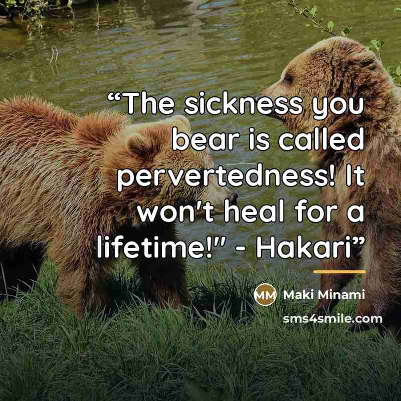 “The sickness you bear is called pervertedness! It won't heal for a lifetime!" - Hakari” quote by Maki Minami