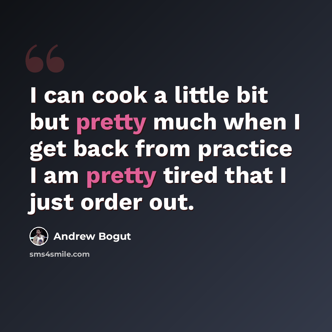 “I can cook a little bit but pretty much when I get back from practice I am pretty tired that I just order out.” quote by Andrew Bogut