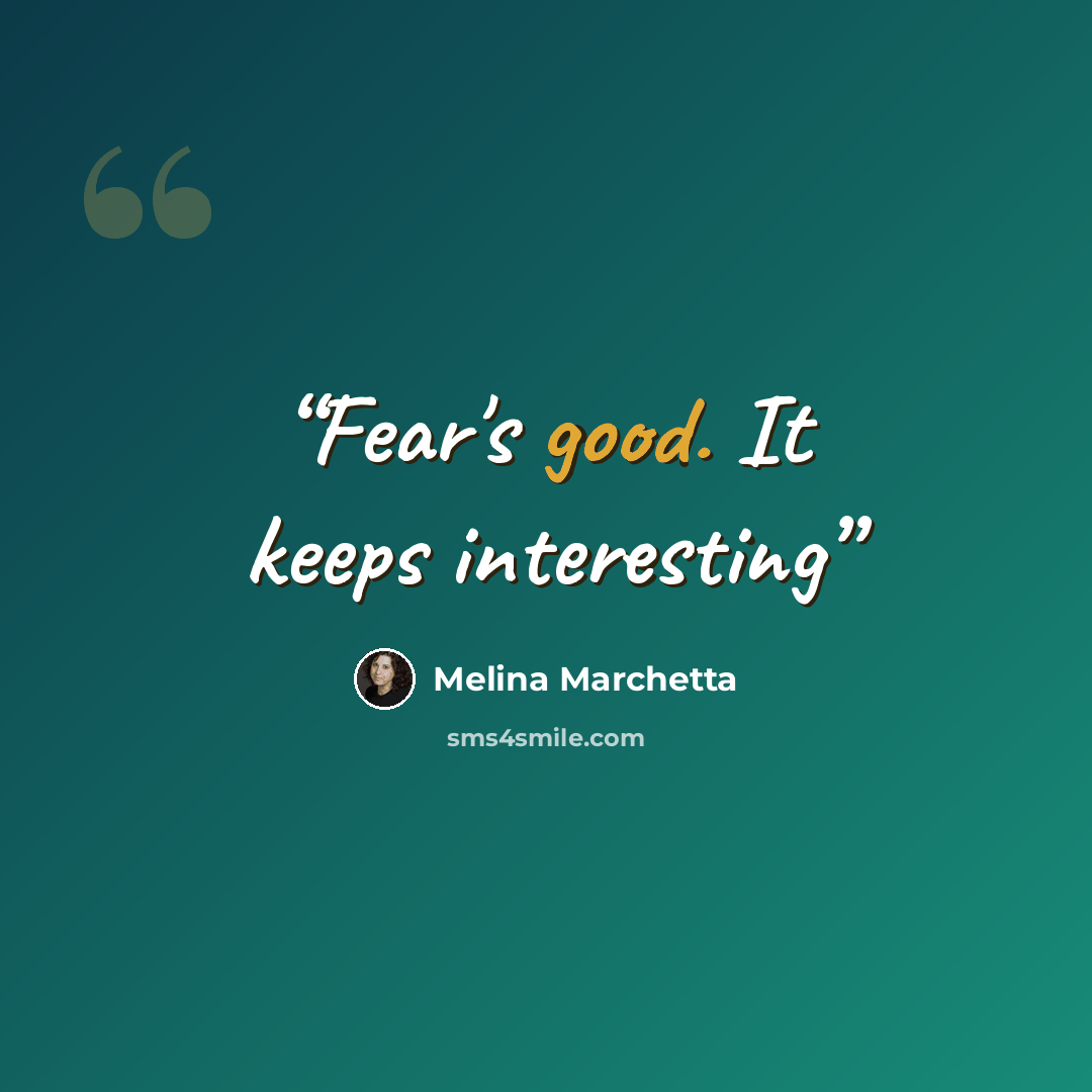 “Fear's good. It keeps interesting” quote by Melina Marchetta