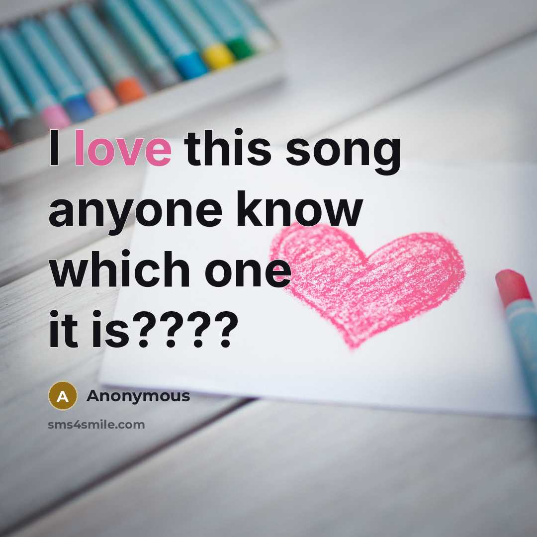 “I love this song anyone know which one it is????” quote by Anonymous