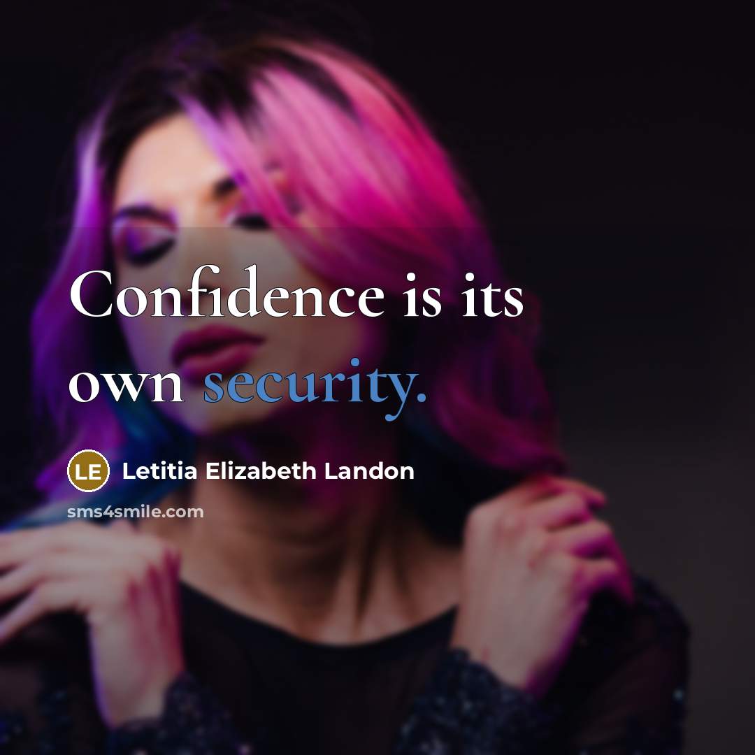 “Confidence is its own security.” quote by Letitia Elizabeth Landon
