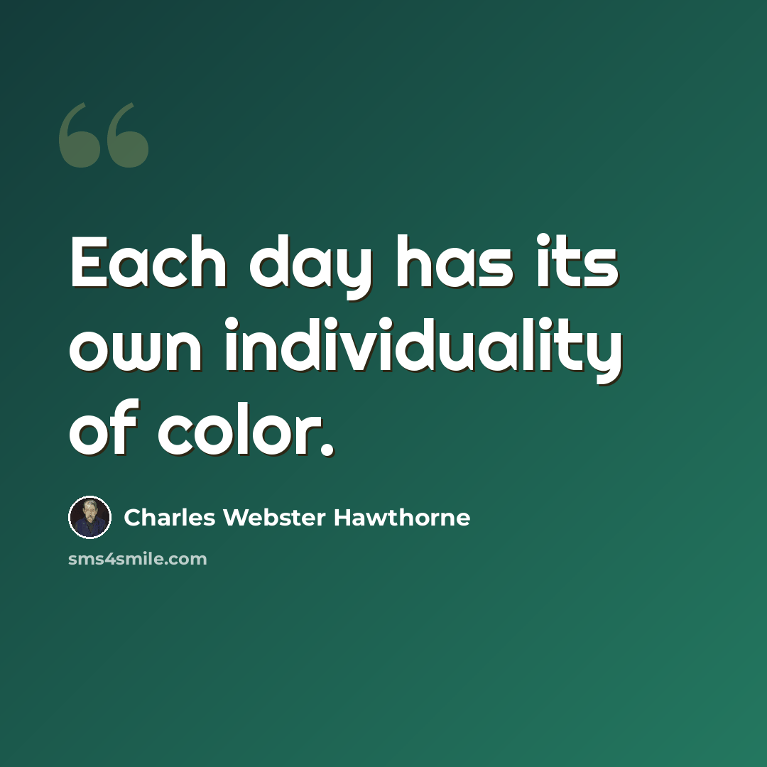 “Each day has its own individuality of color.” quote by Charles Webster Hawthorne