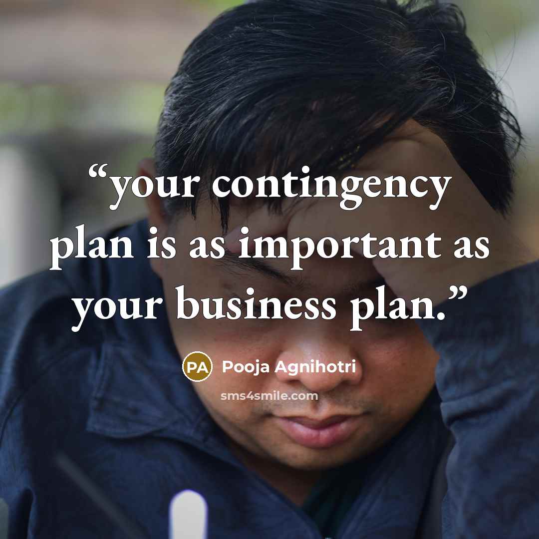 “your contingency plan is as important as your business plan.” quote by Pooja Agnihotri