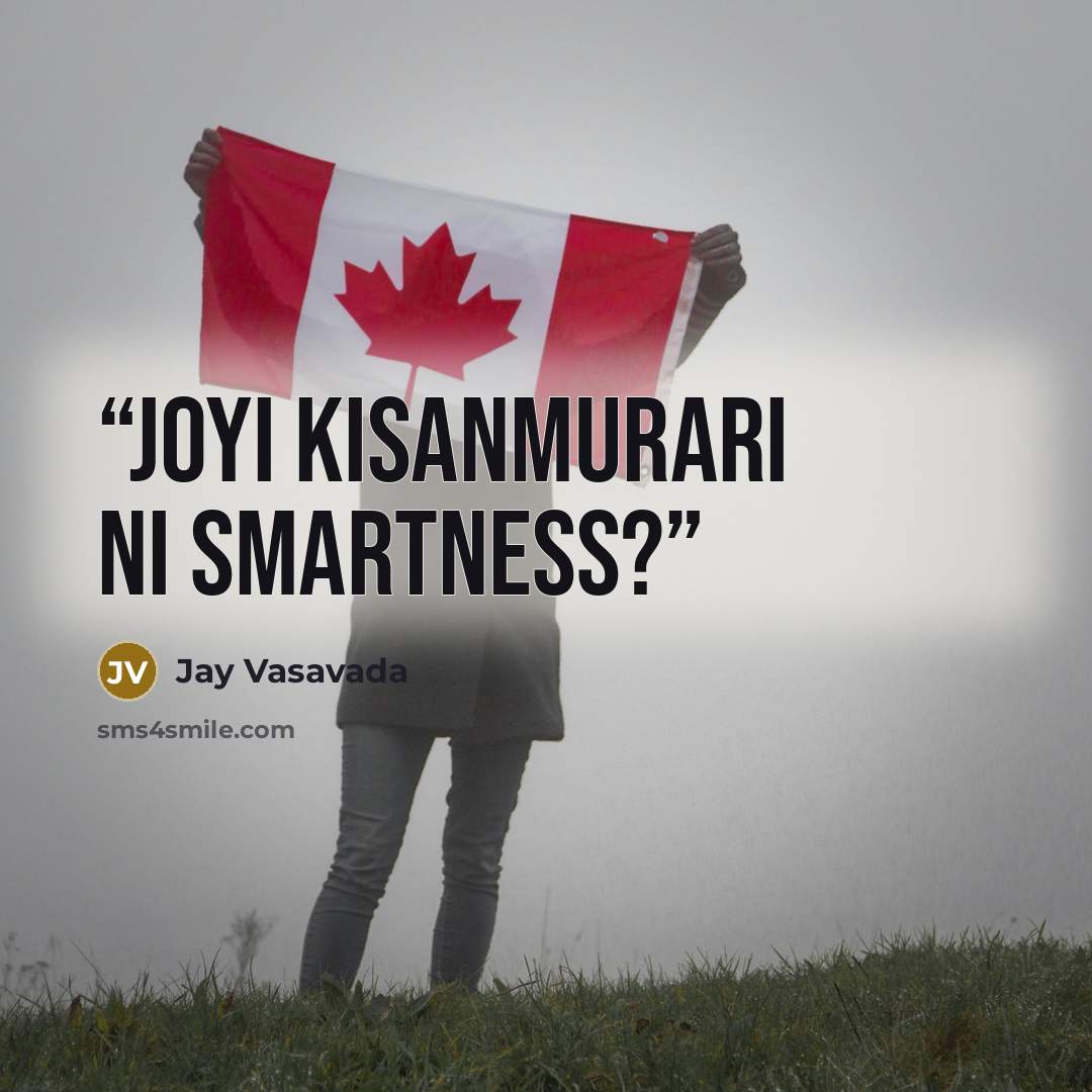 “Joyi Kisanmurari ni smartness?” quote by Jay Vasavada
