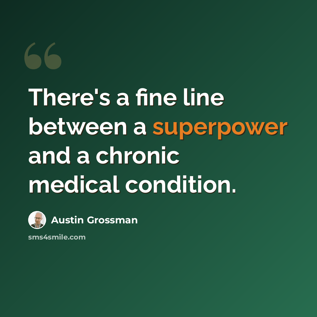“There's a fine line between a superpower and a chronic medical condition.” quote by Austin Grossman