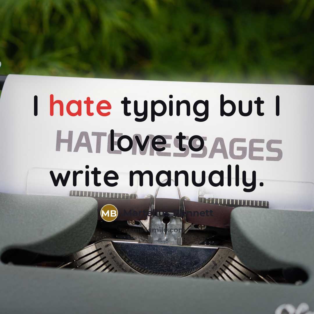 “I hate typing but I love to write manually.” quote by Martellus Bennett