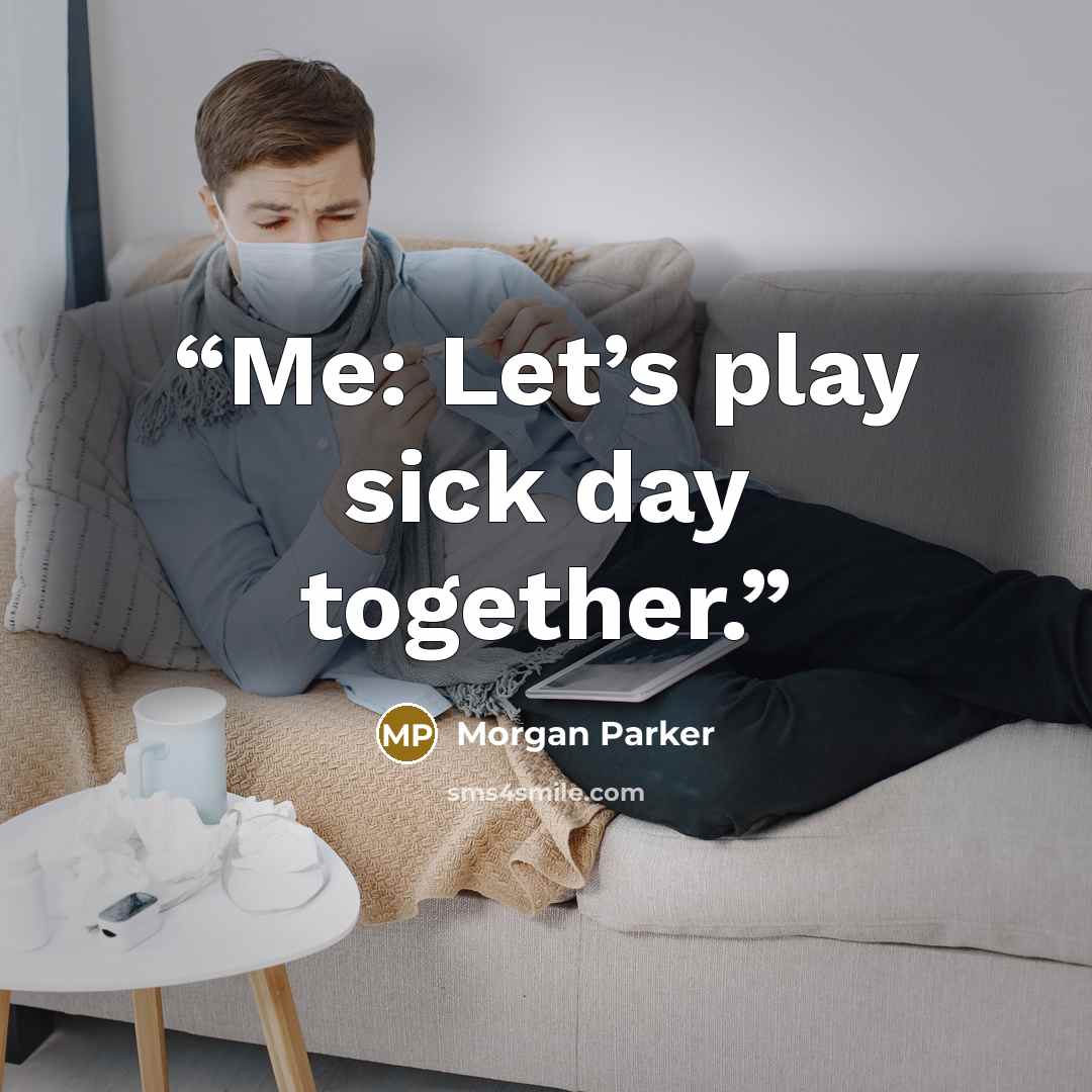 “Me: Let’s play sick day together.” quote by Morgan Parker