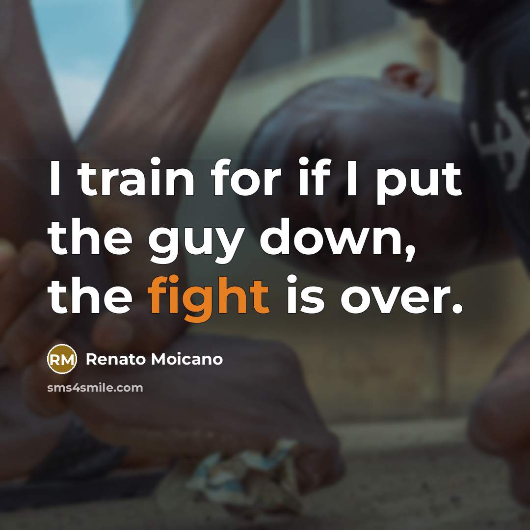 “I train for if I put the guy down, the fight is over.” quote by Renato Moicano