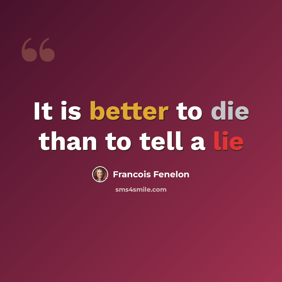 “It is better to die than to tell a lie” quote by Francois Fenelon