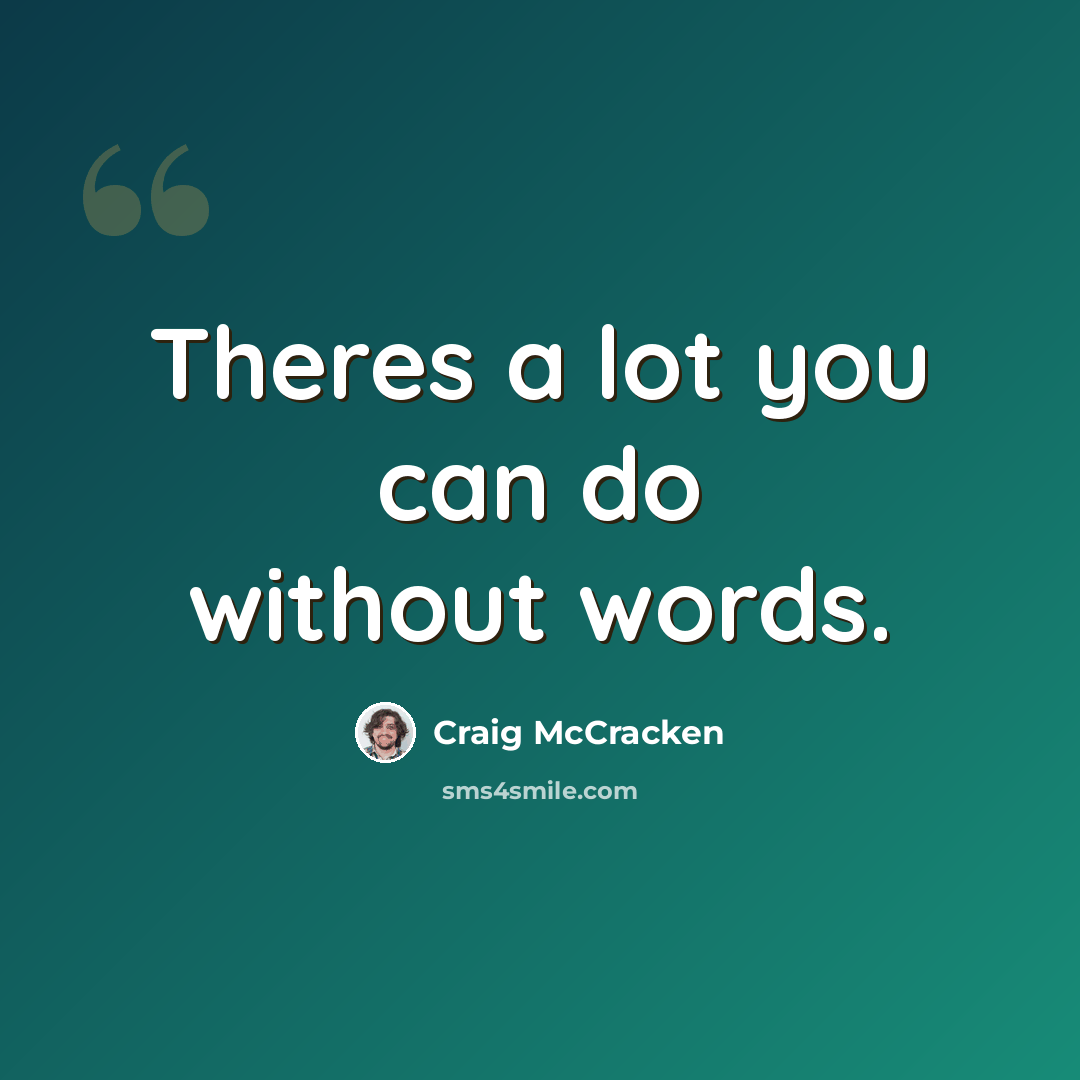 “Theres a lot you can do without words.” quote by Craig McCracken