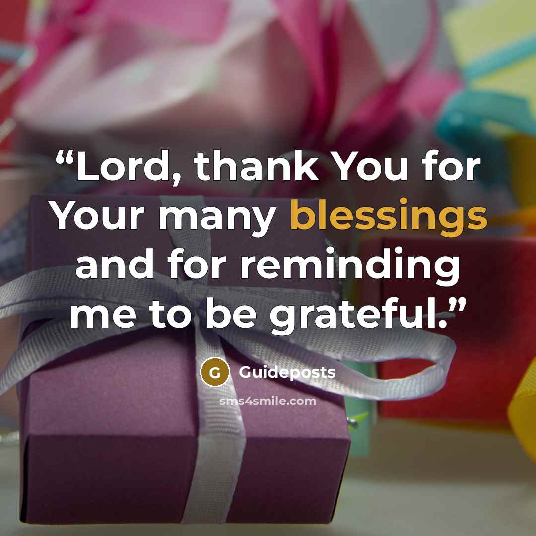 “Lord, thank You for Your many blessings and for reminding me to be grateful.” quote by Guideposts