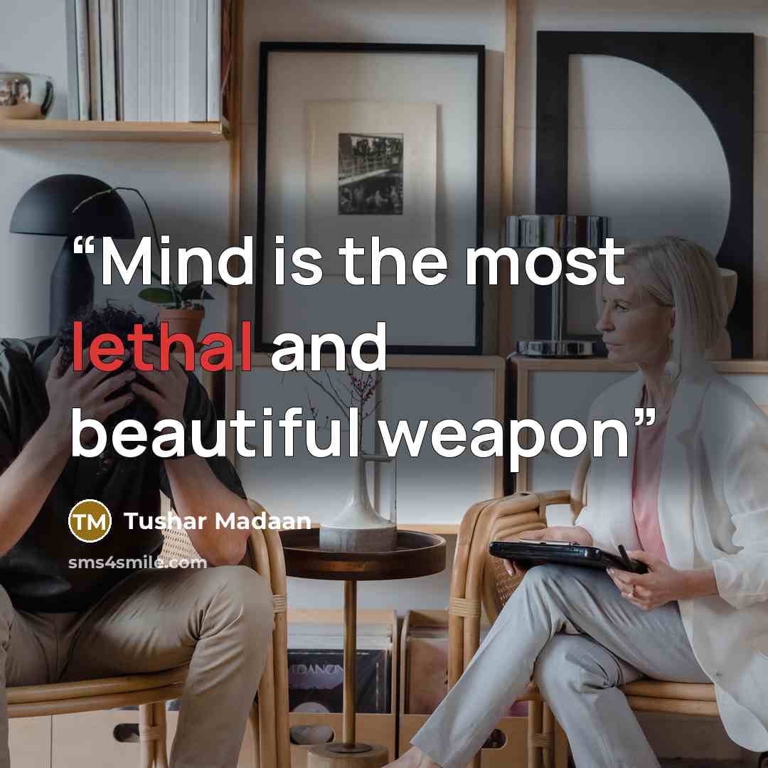 “Mind is the most lethal and beautiful weapon” quote by Tushar Madaan