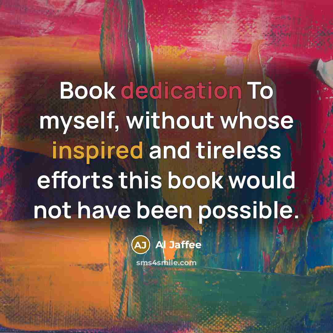 “Book dedication To myself, without whose inspired and tireless efforts this book would not have been possible.” quote by Al Jaffee