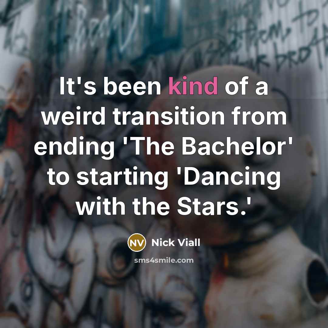 “It's been kind of a weird transition from ending 'The Bachelor' to starting 'Dancing with the Stars.'” quote by Nick Viall